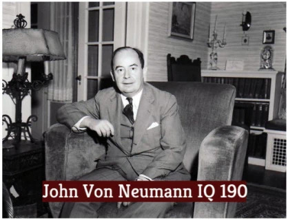 John Von Neumann IQ is 190