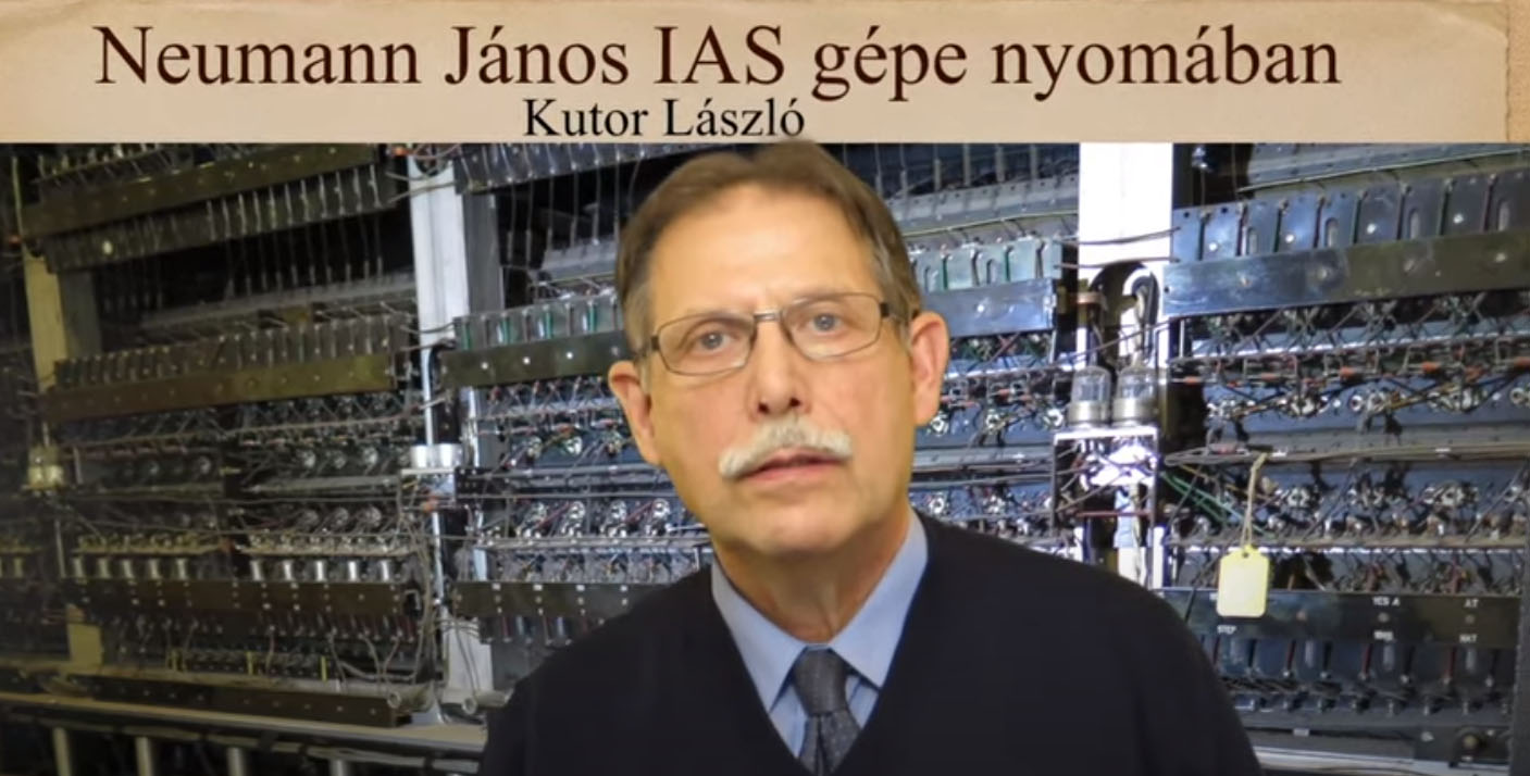 Kutor László - Neumann János IAS számítógépe nyomában